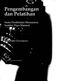 Image of Pengembangan dan Pelatihan: Suatu Pendekatan Manajemen Sumber Daya Manusia