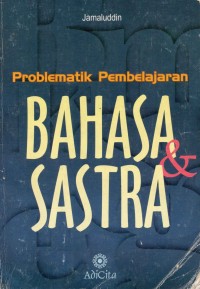 Image of Problematik Pembelajaran Bahasa & Sastra