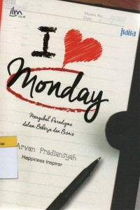 Image of I Love Monday: Mengubah Paradigma dalam Bekerja dan Bisnis