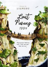 Image of Laut Pasang 1994 : Bagaimanapun Takdirnya nanti. Tujuh Raga Akan Tetap Satu Jiwa